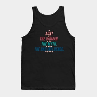 AUNT THE WOMAN THE MYTH THE BAD INFLUENCE Tank Top